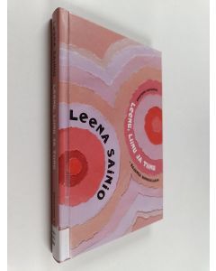 Kirjailijan Leena Sainio käytetty kirja Leenu, Liinu ja Tiinu - rajansa rinnoillakin