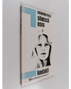 Kirjailijan Katariina Kaila käytetty kirja Silmissä usva