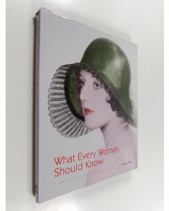 Kirjailijan Christopher Hudson käytetty kirja What every woman should know : lifestyle lessons from the 1930s : pictures and facsimile pages from the Daily Mail