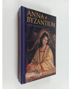 Kirjailijan Tracy Barrett käytetty kirja Anna of Byzantium