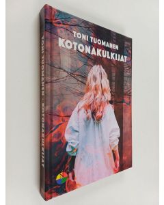 Kirjailijan Toni Tuomanen käytetty kirja Kotonakulkijat