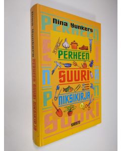 Kirjailijan Nina Yunkers käytetty kirja Perheen suuri niksikirja