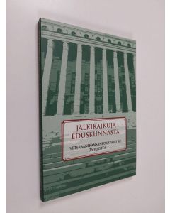 käytetty kirja Jälkikaikuja eduskunnasta : veteraanikansanedustajat ry 25 vuotta