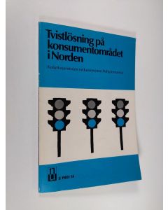 käytetty kirja Tvistlösning på konsumentområdet i Norden : nordiskt seminarium 3-5 oktober 1979 = Kuluttariitojen ratkaiseminen Pohjoismaissa