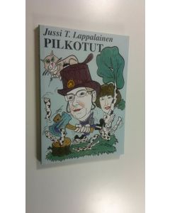 Kirjailijan Jussi T. Lappalainen käytetty kirja Pilkotut : puolivakavia juttuja