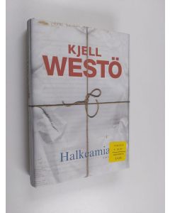 Kirjailijan Kjell Westö käytetty kirja Halkeamia : valikoituja tekstejä 1986-2011