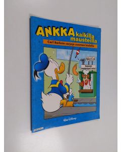Kirjailijan Walt Disney & Carl Barks käytetty kirja Ankka kaikilla mausteilla : Carl Barksin sarjoja suomen kielellä