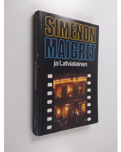 Kirjailijan Georges Simenon käytetty kirja Maigret ja Latvialainen : Komisario Maigret'n tutkimuksia