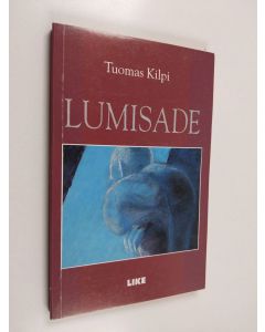 Kirjailijan Tuomas Kilpi käytetty kirja Lumisade