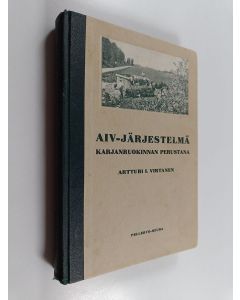 Kirjailijan A. I. Virtanen käytetty kirja AIV-järjestelmä karjanruokinnan perustana