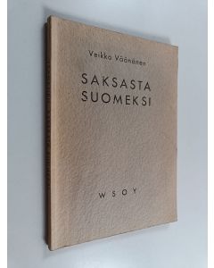 Kirjailijan Veikko Väänänen käytetty kirja Saksasta suomeksi : käännösviitteitä, -esimerkkejä ja -näytteitä pro exercitio-kokeisiin valmistautuville sekä muille opiskelijoille, ylioppilaskokelaille ja harrastajille