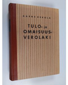 Kirjailijan Aarne Rekola käytetty kirja Tulo- ja omaisuusverolaki