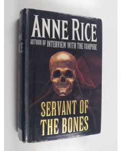 Kirjailijan Anne Rice käytetty kirja Servant of the bones