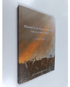 Kirjailijan Joseph Shulam käytetty kirja Planted in the house of the Lord : God, Israel, and the Church