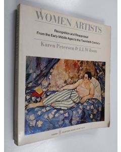 Kirjailijan Karen Petersen käytetty kirja Women artists : recognition and reappraisal from the Early  Middle Ages to the twentieth century