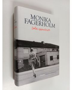 Kirjailijan Monika Fagerholm käytetty kirja Lola uppochner