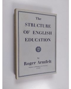 Kirjailijan Roger Armfelt käytetty kirja The structure of English education