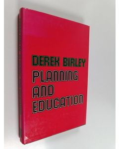 Kirjailijan Derek Birley käytetty kirja Planning and education