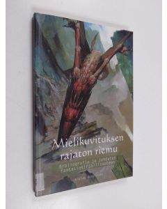 Kirjailijan Niklas Bengtsson käytetty kirja Mielikuvituksen rajaton riemu : bibliografia ja johdatus fantasiakirjallisuuteen