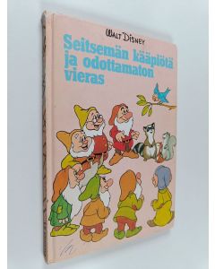 Kirjailijan Walt Disney käytetty kirja Seitsemän kääpiötä ja odottamaton vieras : Disneyn satulukemisto