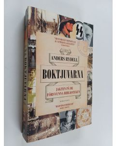Kirjailijan Anders Rydell käytetty kirja Boktjuvarna - Jakten på de försvunna biblioteken