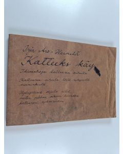 Kirjailijan Irja Aro-Heinilä käytetty kirja Katteeks käy