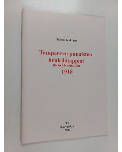 Kirjailijan Tauno Tukkinen käytetty teos Tampereen ja Kangasalan punaisten henkilötappiot 1918 (lisänä Kangasala)