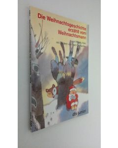 Kirjailijan Hisako Aoki käytetty kirja Die Weihnachtsgeschichte erzählt vom Weihnachtsmann (UUDENVEROINEN)