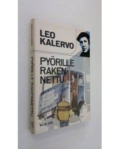 Kirjailijan Leo Kalervo käytetty kirja Pyörille rakennettu