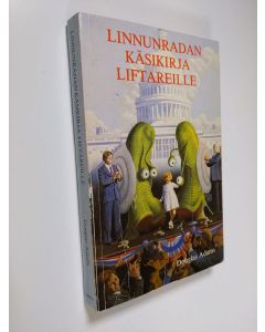 Kirjailijan Douglas Adams käytetty kirja Linnunradan käsikirja liftareille