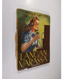 Kirjailijan Kaarina Laikka käytetty kirja Langan varassa