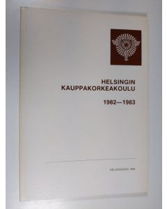 käytetty kirja Helsingin kauppakorkeakoulu : Kertomus lukuvuodesta 1982-1983