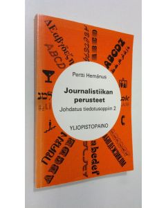 Kirjailijan Pertti Hemanus käytetty kirja Johdatusta tiedotusoppiin 2, Journalistiikan perusteet
