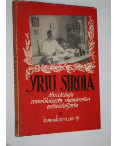 Tekijän Elli ym. Stenberg  käytetty kirja Yrjö Sirola : muistelmia suomalaisesta demokratian esitaistelijasta