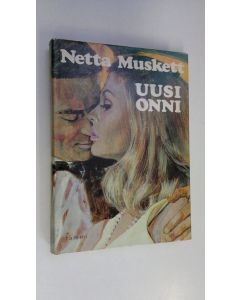 Kirjailijan Netta Muskett käytetty kirja Uusi onni