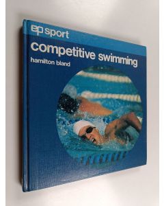 Kirjailijan Hamilton Bland käytetty kirja Competitive Swimming