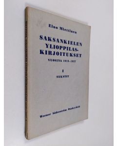 Kirjailijan Eino Miettinen käytetty kirja Saksankielen ylioppilaskirjoitukset vuosina 1919-1957 1 : tekstit