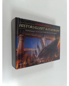 Kirjailijan Chris McNab käytetty kirja Maailman pahimmat historialliset katastrofit : tuhoisimmat suuronnettomuudet kautta aikojen