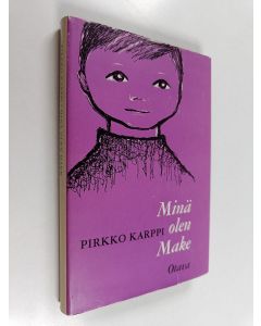 Kirjailijan Pirkko Karppi käytetty kirja Minä olen Make