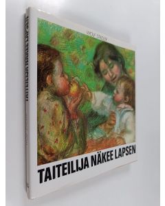 Kirjailijan Wolf Stadler käytetty kirja Taiteilija näkee lapsen : lapsia taideteoksissa kuuden vuosisadan ajalta