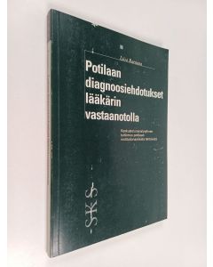 Kirjailijan Liisa Raevaara käytetty kirja Potilaan diagnoosiehdotukset lääkärin vastaanotolla : keskusteluanalyyttinen tutkimus potilaan institutionaalisista tehtävistä