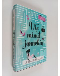 Kirjailijan Laura Honkasalo käytetty kirja Vie minut jonnekin