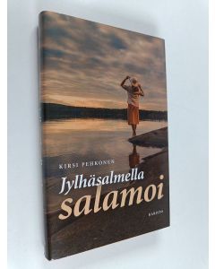 Kirjailijan Kirsi Pehkonen käytetty kirja Jylhäsalmella salamoi