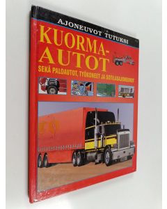 Kirjailijan Ian Graham käytetty kirja Kuorma-autot sekä paloautot, työkoneet ja sotilasajoneuvot