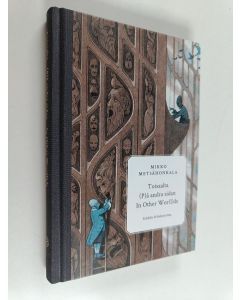Kirjailijan Mikko Metsähonkala käytetty kirja Toisaalta - (P)å andra sidan - In other wor(l)ds