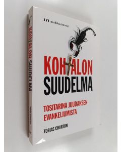 Kirjailijan Tobias Churton käytetty kirja Kohtalon suudelma : tositarina Juudaksen evankeliumista