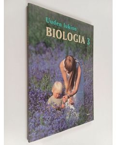 käytetty kirja Uuden lukion biologia 3 : Kurssi 4B : valinnainen jatko-oppimäärä