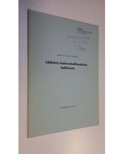 Kirjailijan Matti Olavi Norri käytetty teos Lääkärin hoitovelvollisuuksien kollisiosta (eripainos defensor legis-lehdestä n:o 9-10/1972)