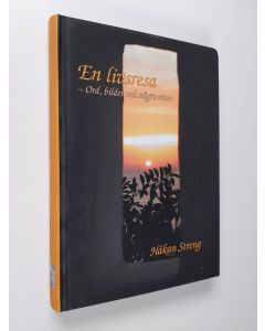 Kirjailijan Håkan Streng käytetty kirja En livsresa : ord, bilder och några visor