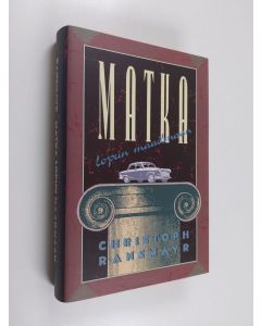 Kirjailijan Christoph Ransmayr käytetty kirja Matka lopun maailmaan